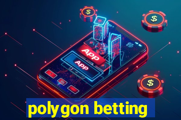 polygon betting